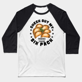 Check Out My Six Pack - Pierogi Polish Food Dumpling Poland Baseball T-Shirt